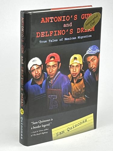 Stock image for Antonio's Gun and Delfino's Dream: True Tales of Mexican Migration for sale by ThriftBooks-Dallas