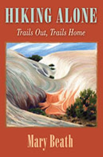 Stock image for Hiking Alone: Trails Out, Trails Home for sale by SecondSale