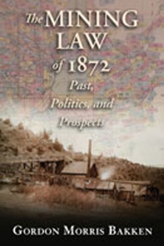 Stock image for The Mining Law Of 1872 : Past, Politics, and Prospects for sale by Better World Books