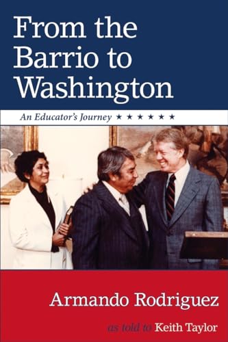 Imagen de archivo de From the Barrio to Washington : An Educator's Journey a la venta por Better World Books