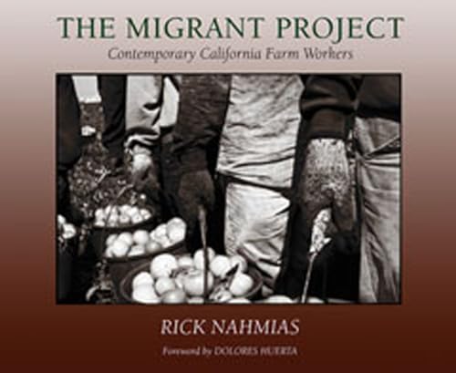 The migrant project :; contemporary California farm workers