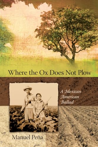 Stock image for Where the Ox Does Not Plow: A Mexican American Ballad for sale by Lakeside Books