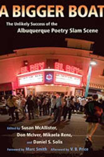 Beispielbild fr A Bigger Boat: The Unlikely Success of the Albuquerque Poetry Slam Scene (Mary Burritt Christiansen Poetry Series) zum Verkauf von Organic Books