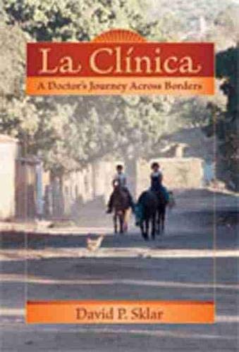 Imagen de archivo de Clnica : A Doctor's Journey Across Borders a la venta por Better World Books: West