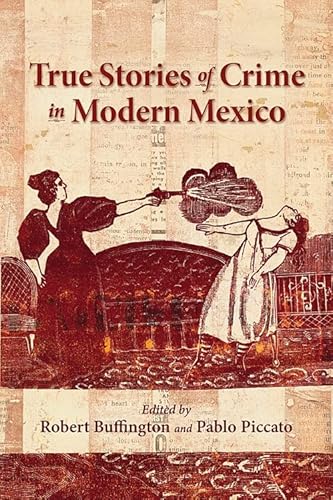 Imagen de archivo de True Stories of Crime in Modern Mexico (Diálogos Series) a la venta por Midtown Scholar Bookstore