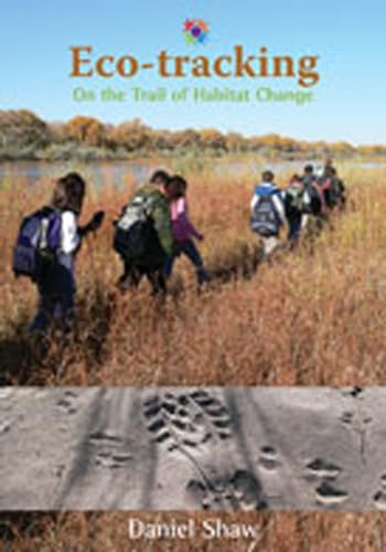 Stock image for Eco-Tracking : On the Trail of Habitat Change for sale by Better World Books