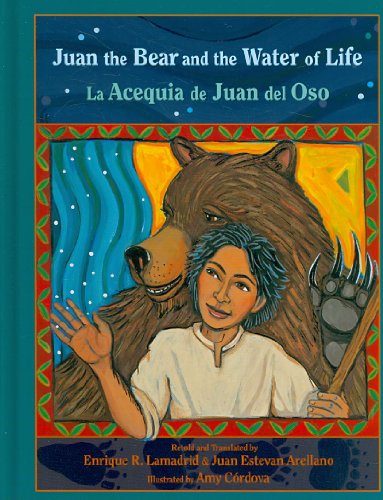Imagen de archivo de Juan the Bear and the Water of Life : La Acequia de Juan del Oso a la venta por Better World Books