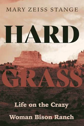 Imagen de archivo de Hard Grass: Life on the Crazy Woman Bison Ranch [Paperback] Zeiss Stange, Mary a la venta por Lakeside Books