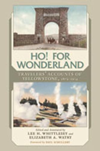 Stock image for Ho! for Wonderland: Travelers' Accounts of Yellowstone, 1872-1914 for sale by ThriftBooks-Atlanta
