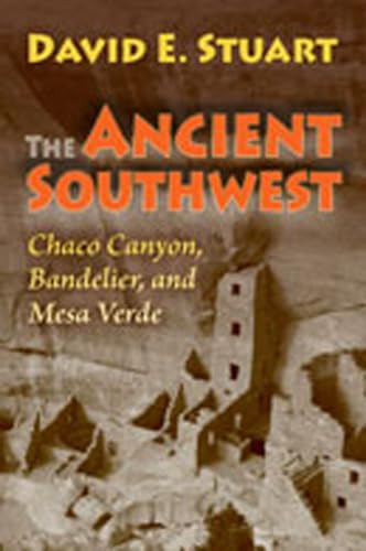 Stock image for The Ancient Southwest: Chaco Canyon, Bandelier, and Mesa Verde for sale by HPB-Diamond