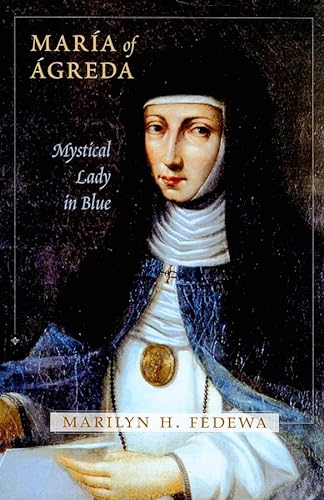9780826346445: Maria of Agreda: Mystical Lady in Blue