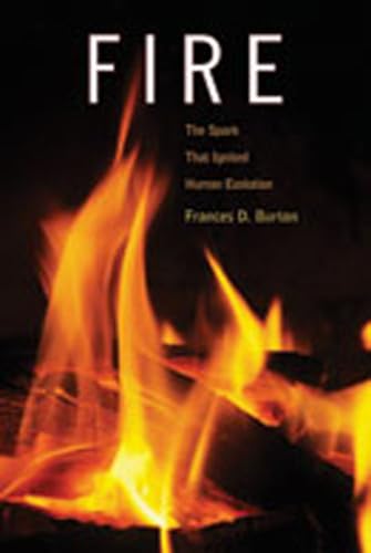 Beispielbild fr Fire--the Spark That Ignited Human Evolution zum Verkauf von Blackwell's