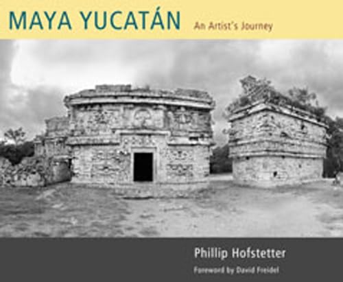 Maya Yucatan: An Artist's Journey.