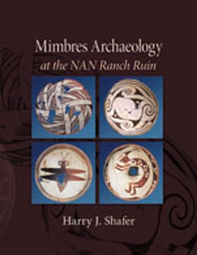 Mimbres Archaeology at the NAN Ranch Ruin (9780826347121) by Shafer, Harry J.