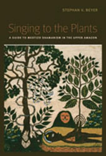 Beispielbild fr Singing to the Plants: A Guide to Mestizo Shamanism in the Upper Amazon zum Verkauf von Midtown Scholar Bookstore