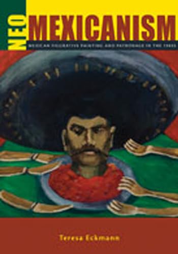 9780826347428: Neo-Mexicanism: Mexican Figurative Painting and Patronage in the 1980s