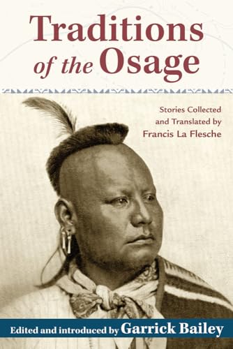 Stock image for Traditions of the Osage: Stories Collected and Translated by Francis La Flesche for sale by ThriftBooks-Dallas