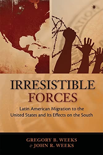 9780826349187: Irrestible Forces: Latin American Migration to the United States and Its Effects on the South (Dilogos)