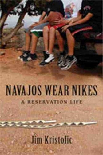 Stock image for Navajos Wear Nikes: A Reservation Life for sale by SecondSale