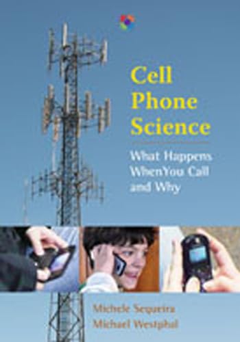 Beispielbild fr Cell Phone Science : What Happens When You Call and Why zum Verkauf von Better World Books