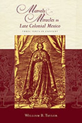 Imagen de archivo de Marvels and Miracles in Late Colonial Mexico: Three Texts in Context (Religions of the Americas Series) a la venta por Big River Books