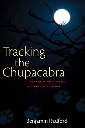 Imagen de archivo de Tracking the Chupacabra: The Vampire Beast in Fact, Fiction, and Folklore a la venta por ThriftBooks-Dallas