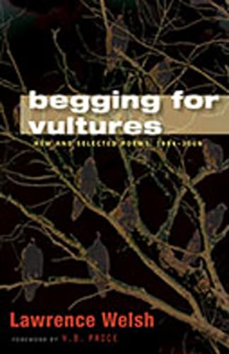 9780826350183: Begging for Vultures: New and Selected Poems, 1994-2009 (Mary Burritt Christiansen Poetry Series)