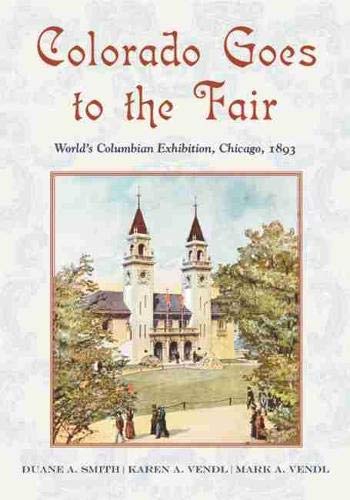 9780826350411: Colorado Goes to the Fair: World's Columbian Exposition, Chicago, 1893