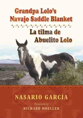 Stock image for Grandpa Lolo s Navajo Saddle Blanket: La tilma de Abuelito Lolo (English, English and Spanish Edition) Garca, Nasario and Moeller, Richard for sale by Vintage Book Shoppe
