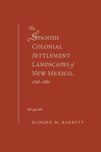 9780826350848: The Spanish Colonial Settlement Landscapes of New Mexico, 1598-1680