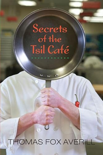 9780826351128: Secrets of the Tsil Caf: A Novel With Recipes: Ingredients of the New World Cooked New Mexico Style