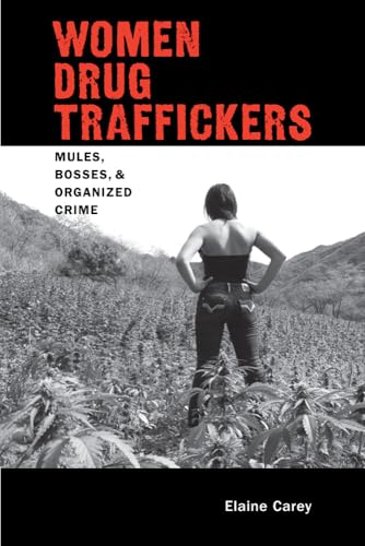 Stock image for Women Drug Traffickers: Mules, Bosses, and Organized Crime (Diálogos Series) for sale by HPB-Movies