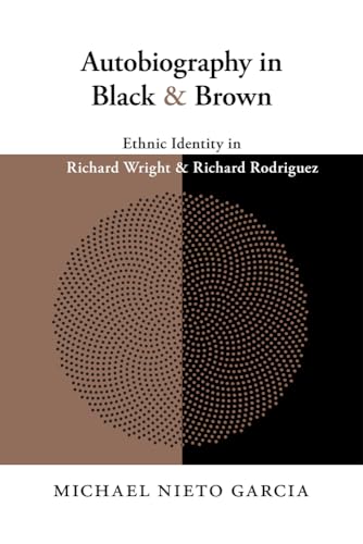 9780826352323: Autobiography in Black and Brown: Ethnic Identity in Richard Wright and Richard Rodriguez