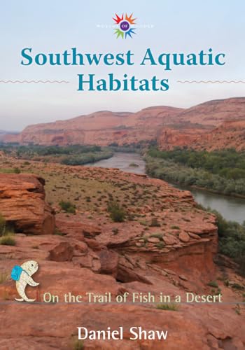 9780826353092: Southwest Aquatic Habitats: On the Trail of Fish in a Desert (Barbara Guth Worlds of Wonder Science Series for Young Readers)