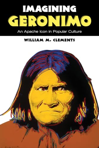 Imagen de archivo de Imagining Geronimo: An Apache Icon in Popular Culture a la venta por Housing Works Online Bookstore