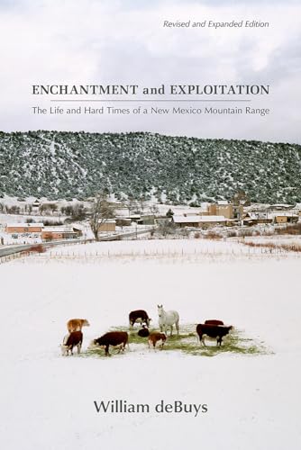 Stock image for Enchantment and Exploitation : The Life and Hard Times of a New Mexico Mountain Range for sale by Better World Books
