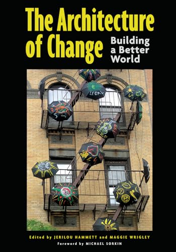 Stock image for The Architecture of Change: Building a Better World for sale by Moe's Books