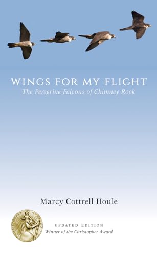 Beispielbild fr Wings for My Flight: The Peregrine Falcons of Chimney Rock zum Verkauf von ThriftBooks-Atlanta