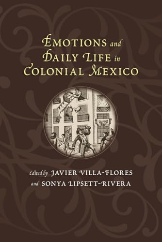 Stock image for Emotions and Daily Life in Colonial Mexico for sale by Blackwell's
