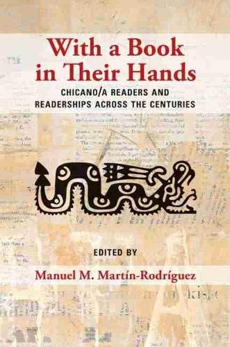 Beispielbild fr With a Book in Their Hands: Chicano/a Readers and Readerships across the Centuries zum Verkauf von THE SAINT BOOKSTORE