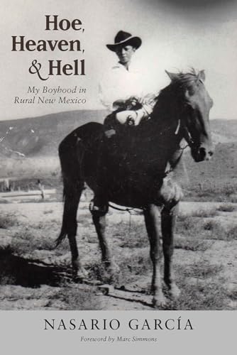 Beispielbild fr Hoe, Heaven, and Hell: My Boyhood in Rural New Mexico zum Verkauf von BASEMENT BOOKS