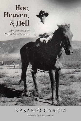 Imagen de archivo de Hoe, Heaven, and Hell: My Boyhood in Rural New Mexico a la venta por BASEMENT BOOKS