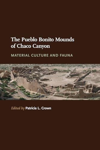 9780826356505: The Pueblo Bonito Mounds of Chaco Canyon: Material Culture and Fauna