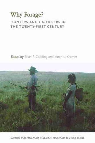 Beispielbild fr Why Forage? : Hunters and Gatherers in the Twenty-First Century zum Verkauf von Better World Books