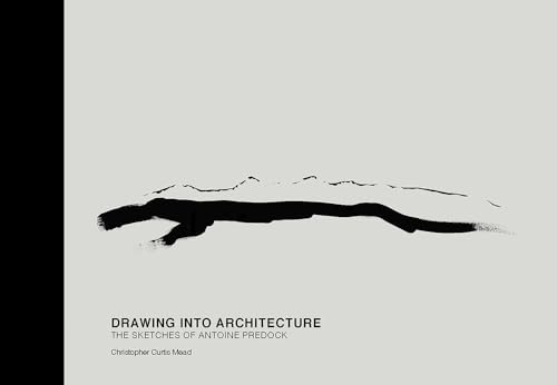 Stock image for Drawing into Architecture: The Sketches of Antoine Predock for sale by Lakeside Books