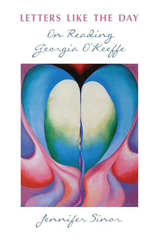 Imagen de archivo de Letters Like the Day: On Reading Georgia O'Keeffe a la venta por BooksRun