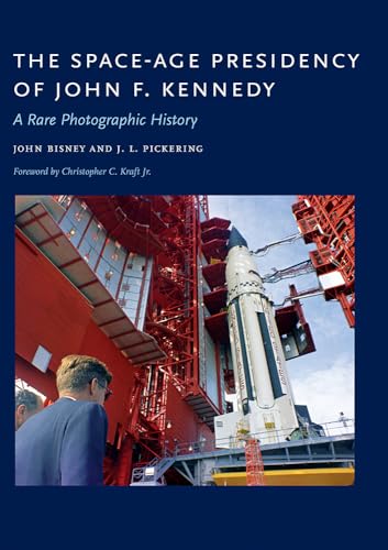 Stock image for The Space-age Presidency of John F. Kennedy: A Rare Photographic History for sale by Revaluation Books