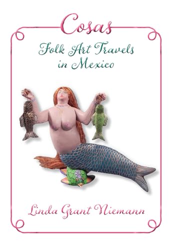 Stock image for Cosas: Folk Art Travels in Mexico for sale by Discover Books