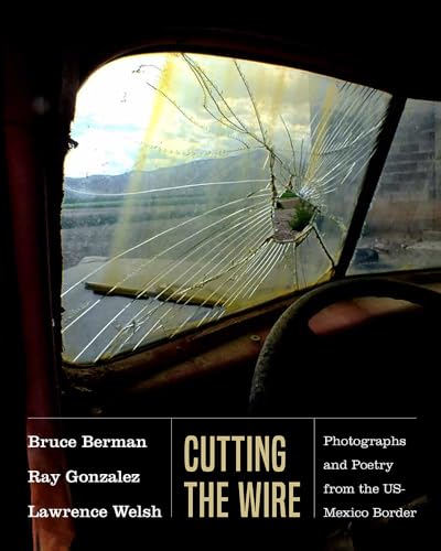 Stock image for Cutting the Wire: Photographs and Poetry from the US-Mexico Border for sale by HPB-Emerald