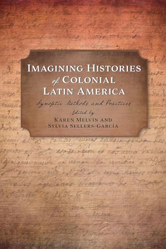 Stock image for IMAGINING HISTORIES OF COLONIAL LATIN AMERICA for sale by INDOO